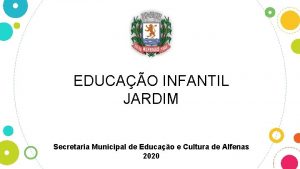 EDUCAO INFANTIL JARDIM Secretaria Municipal de Educao e