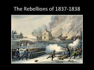 The Rebellions of 1837 1838 ReviewConstitutional Act 1791