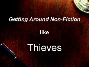 Getting Around NonFiction like Thieves Getting Around First