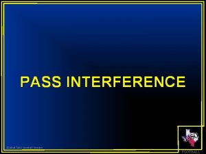 PASS INTERFERENCE 2010 TASO Football Division FOOTBALL PREPARED