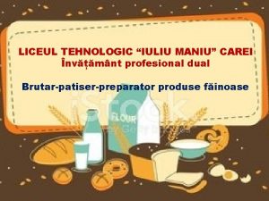 LICEUL TEHNOLOGIC IULIU MANIU CAREI nvmnt profesional dual