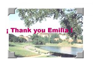 Thank you Emilia Emilia belonged to a middle