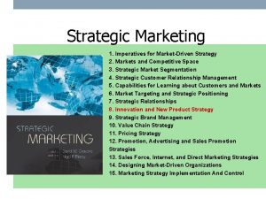 Strategic Marketing 1 Imperatives for MarketDriven Strategy 2