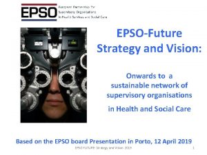 EPSOFuture Strategy and Vision Onwards to a sustainable