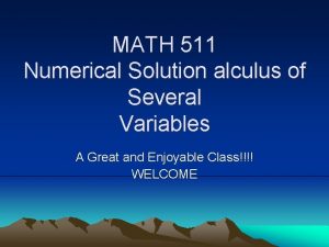 MATH 511 Numerical Solution alculus of Several Variables