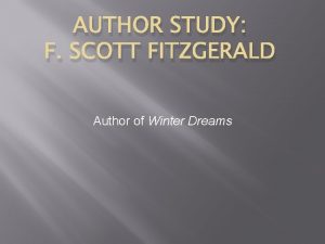 AUTHOR STUDY F SCOTT FITZGERALD Author of Winter