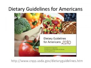 Dietary Guidelines for Americans http www cnpp usda