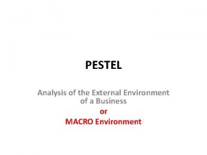 PESTEL Analysis of the External Environment of a