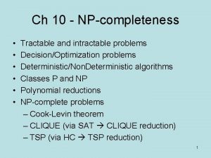 Ch 10 NPcompleteness Tractable and intractable problems DecisionOptimization