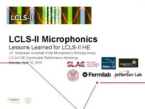 LCLSII Microphonics Lessons Learned for LCLSII HE J