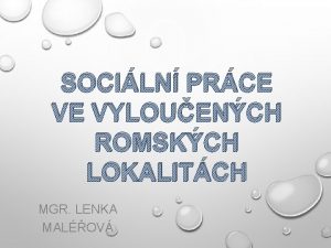 SOCILN PRCE VE VYLOUENCH ROMSKCH LOKALITCH MGR LENKA