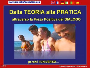 www crosettofoundation org Dalla TEORIA alla PRATICA attraverso