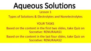 Aqueous Solutions Lesson 1 Types of Solutions Electrolytes