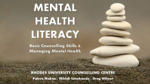 MENTAL HEALTH LITERACY Basic Counselling Skills Managing Mental