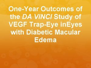 OneYear Outcomes of the DA VINCI Study of