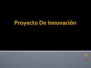 Proyecto De Innovacin QUE ES LA INNOVACION TECNOLOGICA