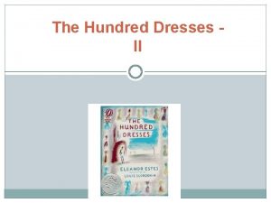 The Hundred Dresses II The Hundred Dresses II