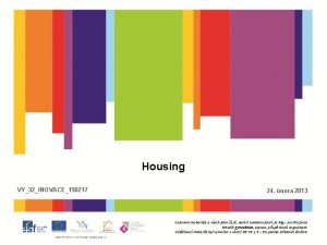 Housing VY32INOVACE150217 24 nora 2013 Autorem materilu a