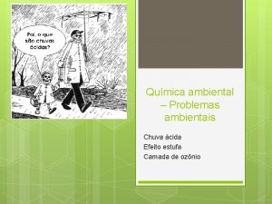 Qumica ambiental Problemas ambientais Chuva cida Efeito estufa