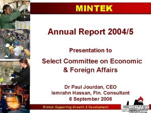 MINTEK Annual Report 20045 Presentation to Select Committee