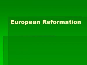 European Reformation Reformation Causes of Reformation Social Renaissance