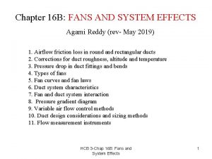 Chapter 16 B FANS AND SYSTEM EFFECTS Agami