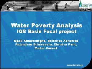 Water Poverty Analysis IGB Basin Focal project Upali