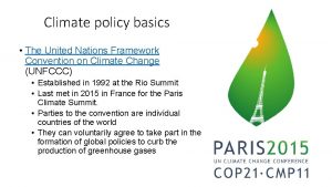 Climate policy basics The United Nations Framework Convention