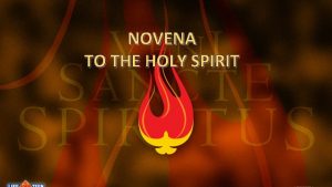 NOVENA TO THE HOLY SPIRIT NOVENA TO THE