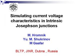 Simulating current voltage characteristics in Intrinsic Josephson junctions