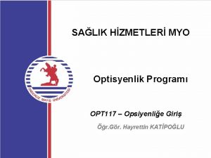 SALIK HZMETLER MYO Optisyenlik Program OPT 117 Opsiyenlie