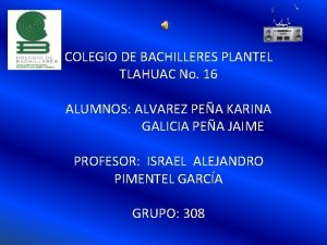 COLEGIO DE BACHILLERES PLANTEL TLAHUAC No 16 ALUMNOS