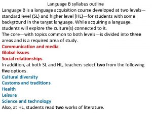 Language B syllabus outline Language B is a