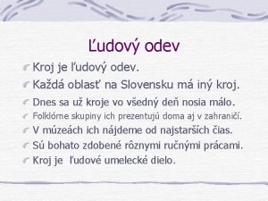 udov odev Kroj je udov odev Kad oblas