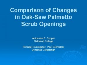 Comparison of Changes in OakSaw Palmetto Scrub Openings