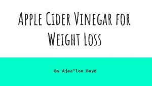Apple Cider Vinegar for Weight Loss By Ajeelon