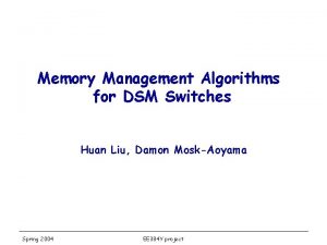 Memory Management Algorithms for DSM Switches Huan Liu