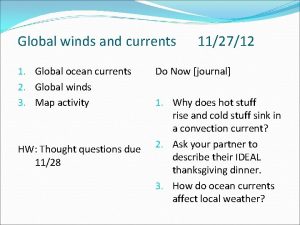 Global winds and currents 1 Global ocean currents