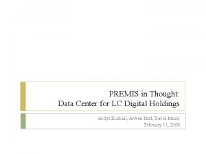 PREMIS in Thought Data Center for LC Digital