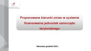 Departament Finansw Samorzdu Terytorialnego Proponowane kierunki zmian w