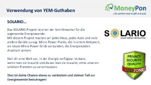 Verwendung von YEMGuthaben SOLARIO Das SOLARIOProjekt ist einer