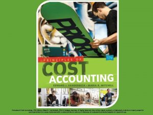 Principles of Cost Accounting 17 th Edition Edward