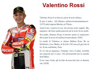 Valentino Rossi un famoso pilota di moto italiano
