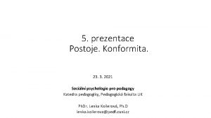 5 prezentace Postoje Konformita 23 3 2021 Sociln