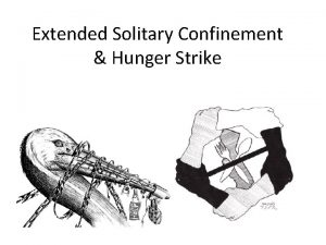 Extended Solitary Confinement Hunger Strike Pelican Bay From