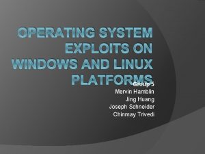 OPERATING SYSTEM EXPLOITS ON WINDOWS AND LINUX PLATFORMS