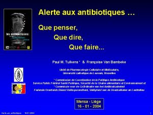 Alerte aux antibiotiques Que penser Que dire Que