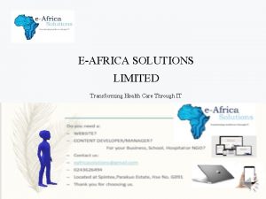 EAFRICA SOLUTIONS LIMITED Transforming Health Care Through IT