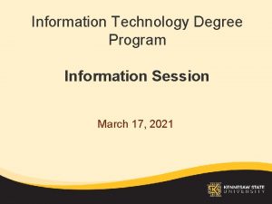 Information Technology Degree Program Information Session March 17