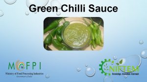 Green Chilli Sauce Introduction Green Chilli is fruit